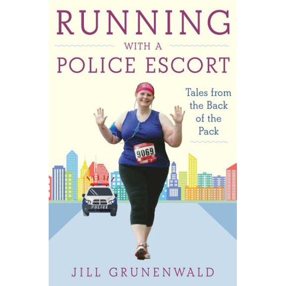 Running with a Police Escort : Tales from the Back of the Pack (Paperback)