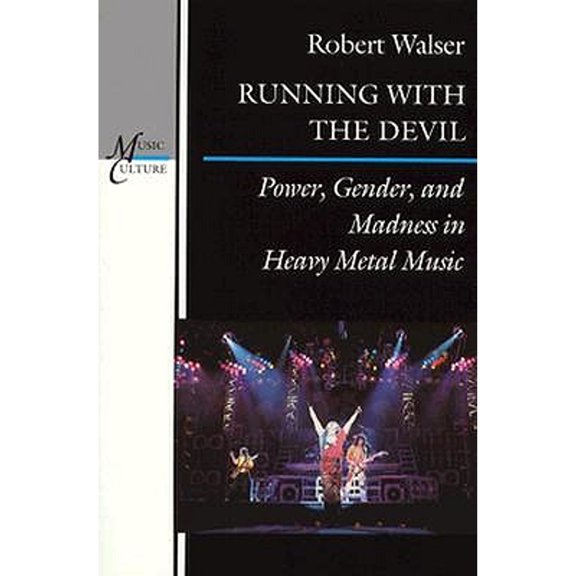 Pre-Owned Running with the Devil : Power, Gender, and Madness in Heavy Metal Music (Paperback) 9780819562609