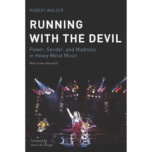 Pre-Owned Running With the Devil : Power, Gender, and Madness in Heavy Metal Music, Paperback by Walser, Robert; Berger, Harris M. (FRW), ISBN 0819575143, ISBN-13 9780819575142