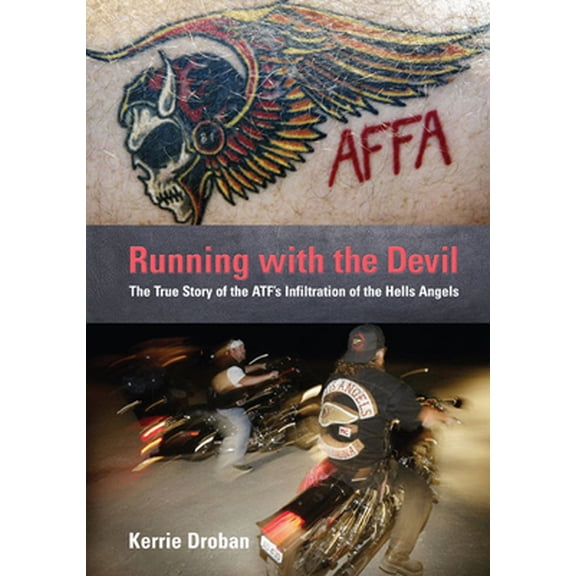 Pre-Owned Running with the Devil: The True Story of the Atf's Infiltration of the Hells Angels (Hardcover) 1592289762 9781592289769