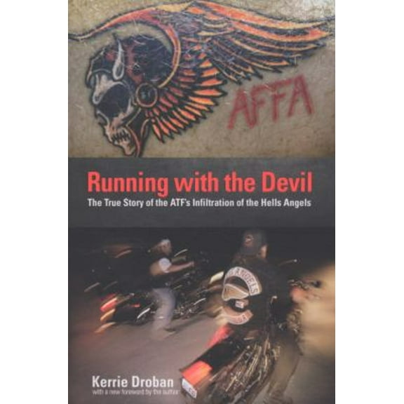Pre-Owned Running with the Devil: The True Story Of The Atf's Infiltration Of The Hells Angels, (Paperback)