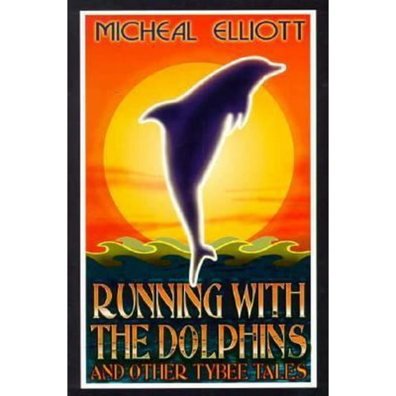 Pre-Owned Running With the Dolphins and Other Tybee Tales (Paperback) 1573120065 9781573120067