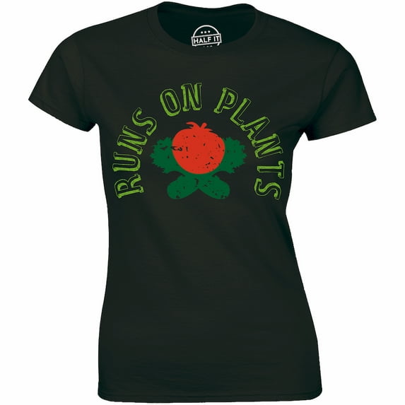 Runs On Plants Women's Funny Slogan quote Vegan Vegetarian Gift T-Shirt