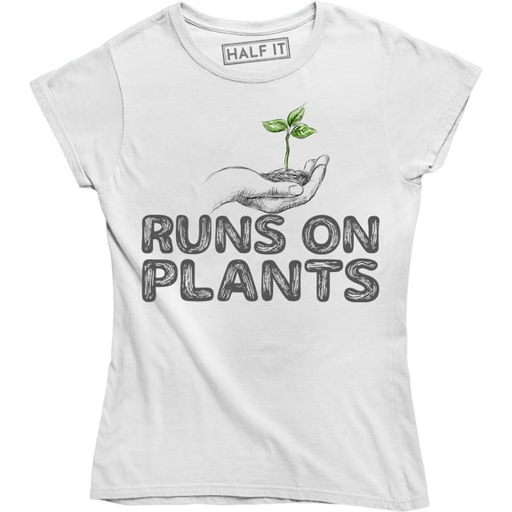 Runs On Plants Women's Funny Slogan quote Vegan Vegetarian Gift Tee Shirt
