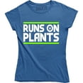 thumbnail image 1 of Runs On Plants Women's Funny Slogan quote Vegan Vegetarian Gift Tee, 1 of 4