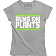 thumbnail image 1 of Runs On Plants Women's Funny Slogan quote Vegan Vegetarian Gift Tee, 1 of 4