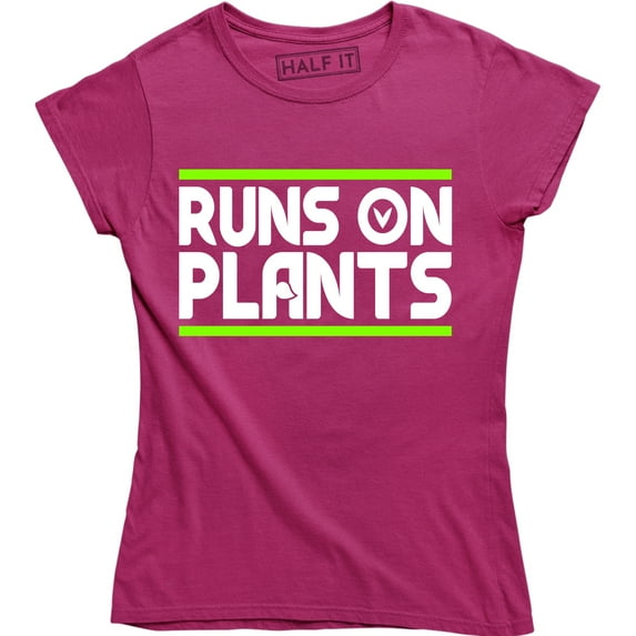 Runs On Plants Women's Funny Slogan quote Vegan Vegetarian Gift Tee