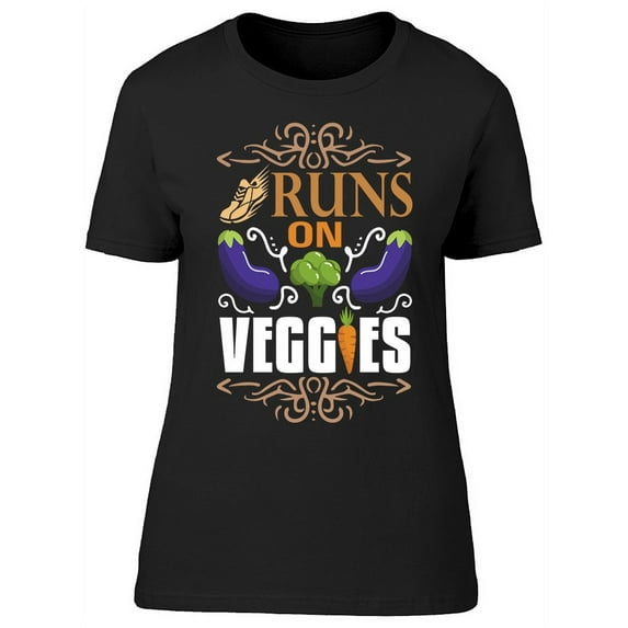Runs On Veggies T-Shirt Women -Image by Shutterstock, Female XX-Large