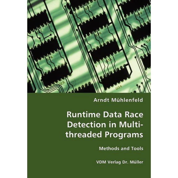 Runtime Data Race Detection in Multi-threaded Programs (Paperback)