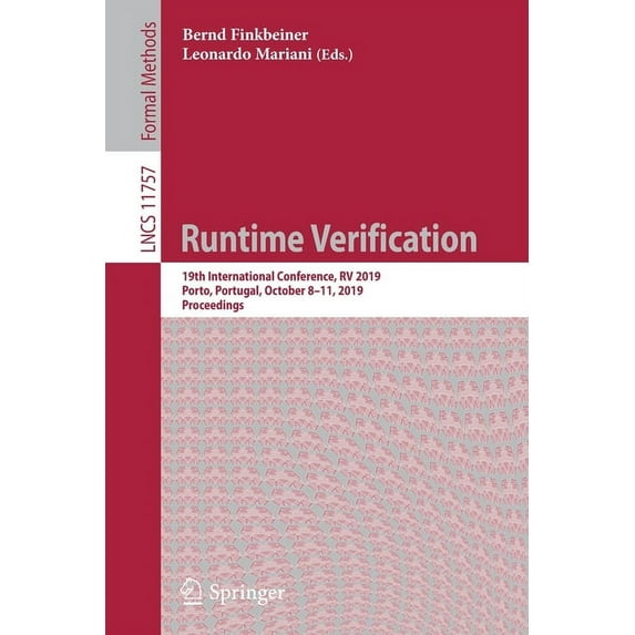 Runtime Verification: 19th International Conference, RV 2019, Porto, Portugal, October 8-11, 2019, Proceedings, (Paperback)