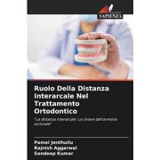 Ruolo Della Distanza Interarcale Nel Trattamento Ortodontico, Paperback