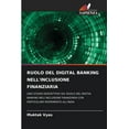 thumbnail image 1 of Ruolo del Digital Banking Nell'inclusione Finanziaria, (Paperback), 1 of 1