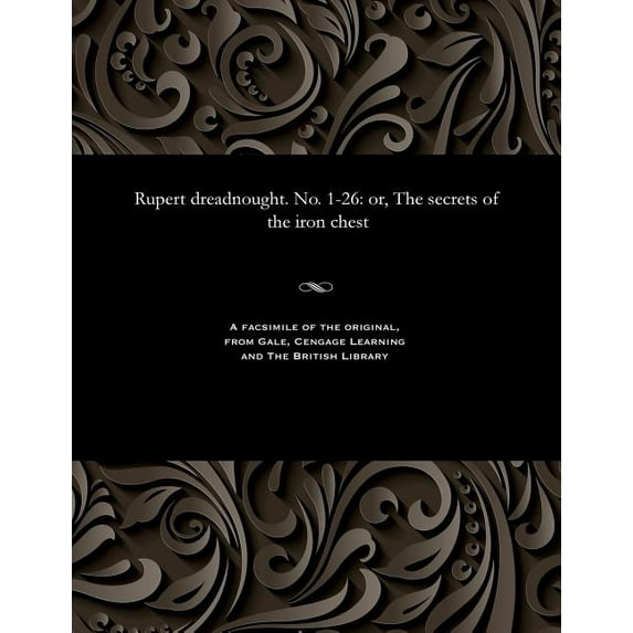 Rupert Dreadnought. No. 1-26: Or, the Secrets of the Iron Chest (Paperback)