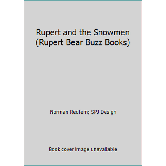 Pre-Owned Rupert and the Snowmen (Rupert Bear Buzz Books) (Paperback) 1855913798 9781855913790