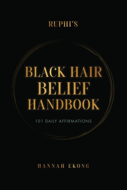 Ruphi's Black Hair Belief Handbook: 101 Daily Affirmations, (Paperback)