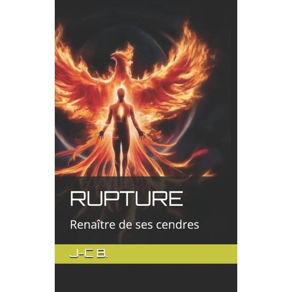 Rupture: Renatre de ses cendres, (Paperback)