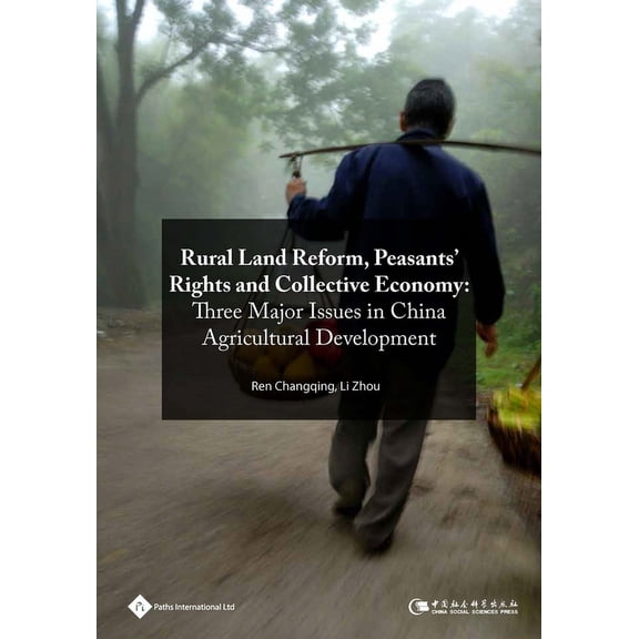 Rural Land Reform, Peasants' Rights and the Collective Economy: Three Major Issues in China Agricultural Development (Hardcover)