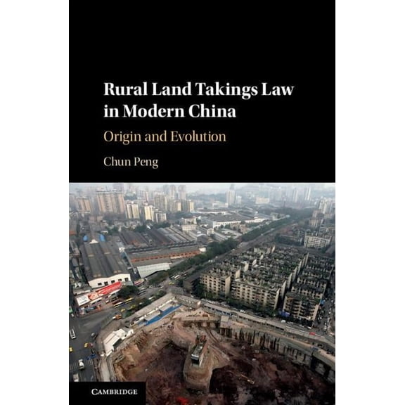 Rural Land Takings Law in Modern China, (Hardcover)