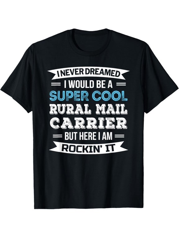 Rural Mail Carrier T-Shirt Funny Appreciation Gift Tshirt men and women can wear, black, white, gifts
