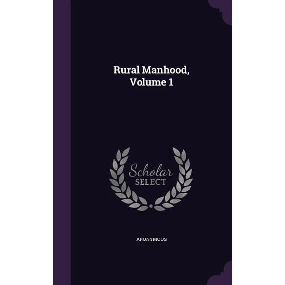 Rural Manhood, Volume 1 (Hardcover)