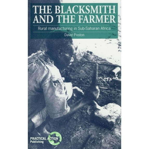 Rural Manufacturing in Sub-Saharan Africa: The Blacksmith and the Farmer : Rural Manufacturing in Sub-Saharan Africa (Paperback)