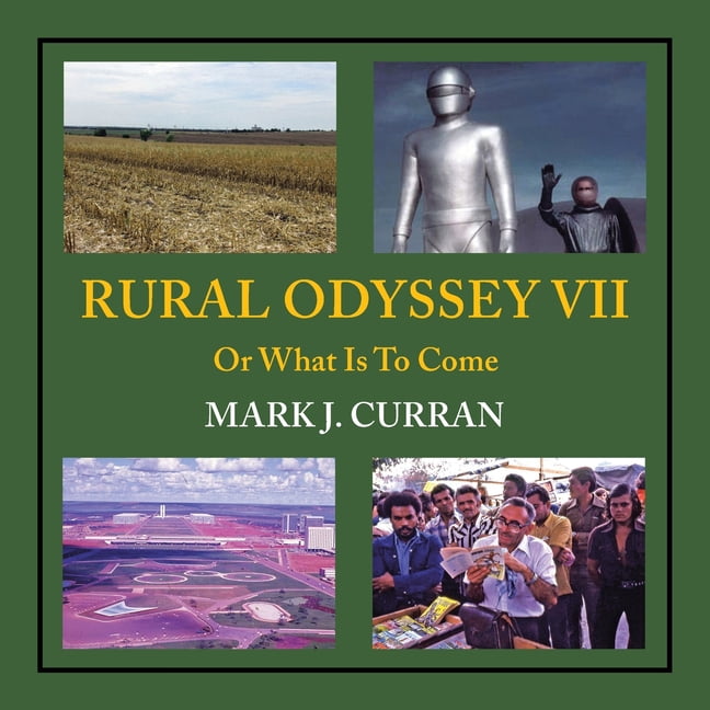 Rural Odyssey VII: Or What Is To Come, (Paperback)