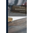 thumbnail image 1 of Rural Residences: a Series of Designs for Cottages, Decorated Cottages, Small Villas... (Hardcover), 1 of 1