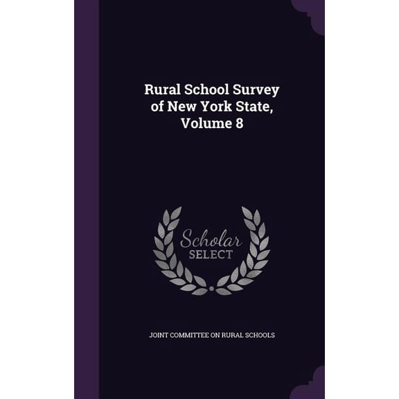 Rural School Survey of New York State, Volume 8 (Hardcover)