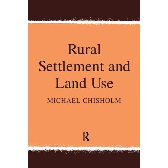Rural Settlement and Land Use, (Hardcover)