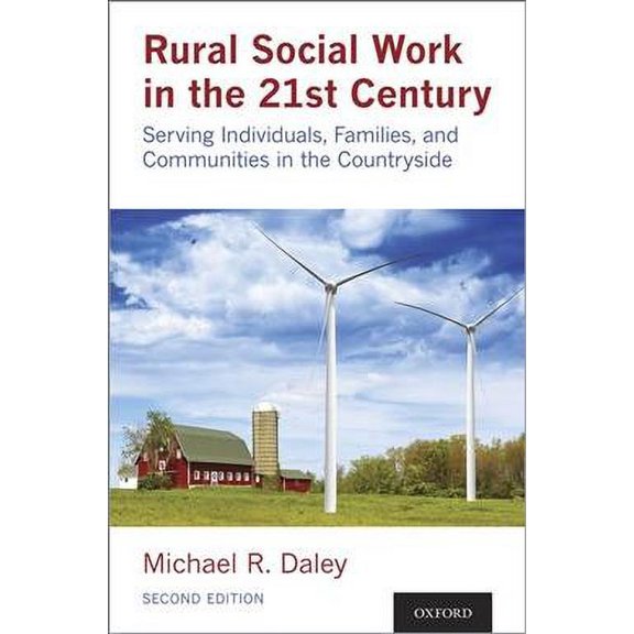 Pre-Owned Rural Social Work in the 21st Century: Serving Individuals, Families, and Communities in the Countryside