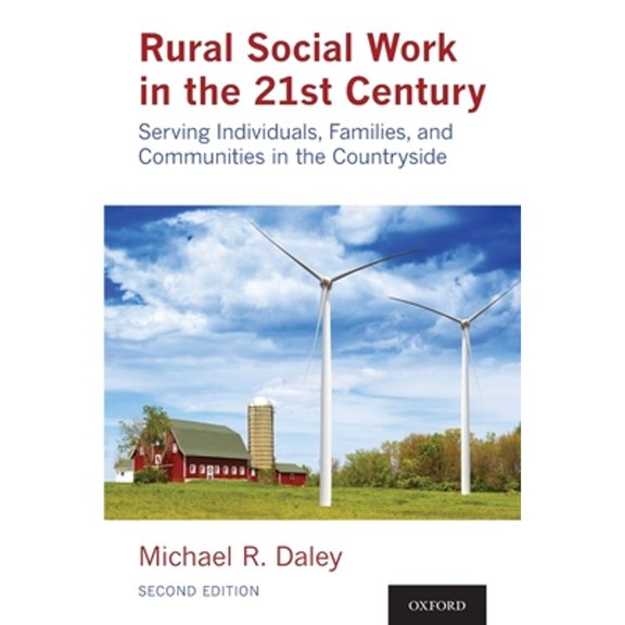 Pre-Owned Rural Social Work in the 21st Century: Serving Individuals, Families, and Communities in the Countryside