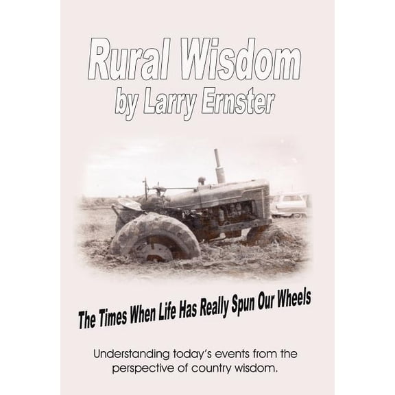Rural Wisdom : The Times When Life Has Really Spun Our Wheels