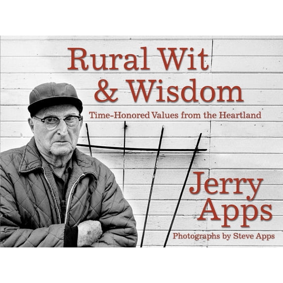 Rural Wit & Wisdom: Time-Honored Values from the Heartland, (Paperback)
