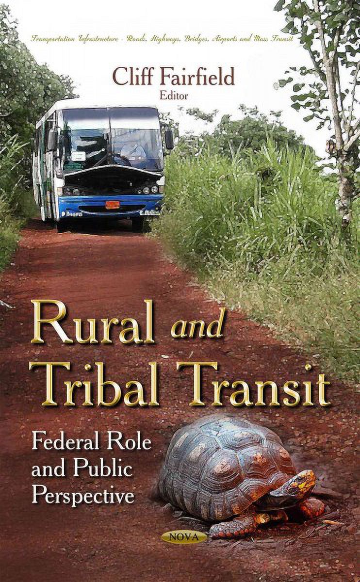 Tribal Programs. Bus Rural and Tribal Transit : Federal Role and Public Perspective ...