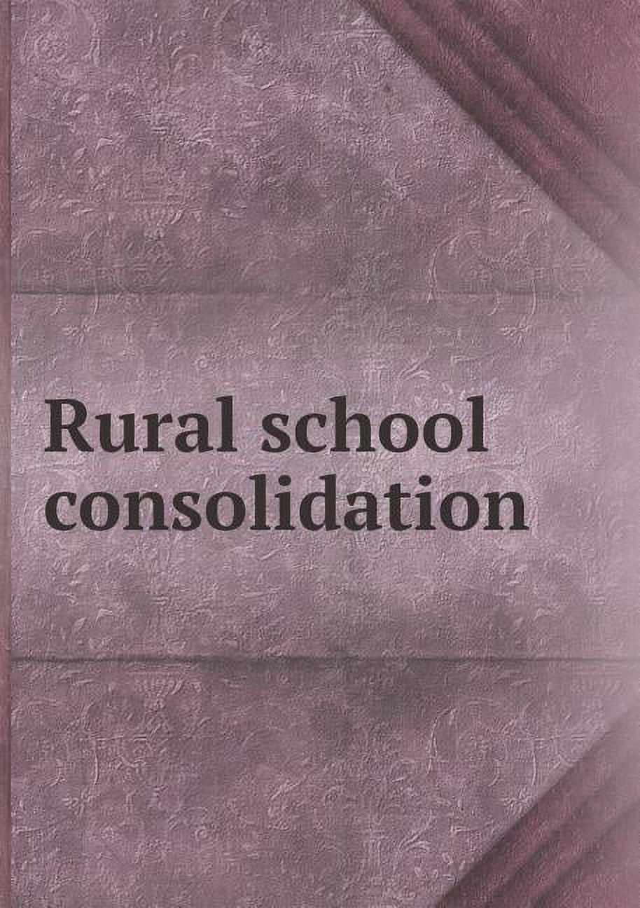 Rural school consolidation (Paperback)