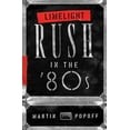 thumbnail image 1 of Rush Across the Decades: Limelight: Rush in the '80s (Series #2) (Paperback), 1 of 1