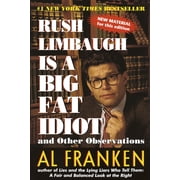 Rush Limbaugh Is a Big Fat Idiot And Other Observations