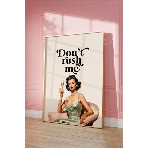 Don'T Rush Me Print, Girl Room Decor, Trendy Wall Art, Bedroom Decor, Quote Print, Wall Art, Getting Ready Retro Poster Home Decor #2534, Unframed Poster Size 12x18