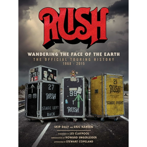 Rush: Wandering the Face of the Earth : The Official Touring History (Hardcover)