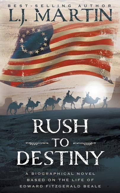 Rush to Destiny: The Epic Journey of Edward Fitzgerald Beale, Pathfinder of the American West, (Paperback)