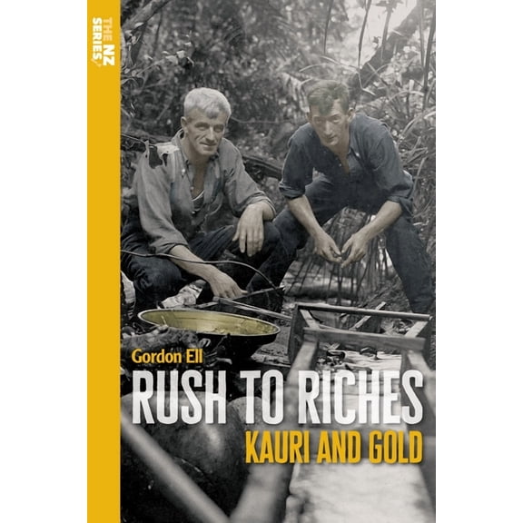 Rush to Riches: Kauri and Gold (Paperback)