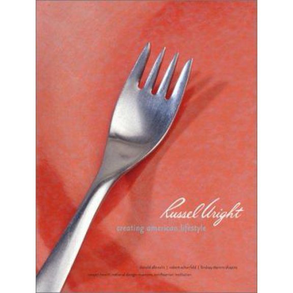 Pre-Owned Russel Wright: Creating American Lifestyle (Hardcover) 0810932784 9780810932784