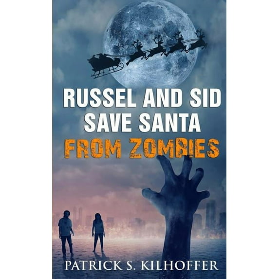 Russel and Sid Adventure Books: Russel and Sid Save Santa from Zombies (Paperback)