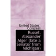 thumbnail image 1 of Russell Alexander Alger (Late a Senator from Michigan (Paperback), 1 of 1