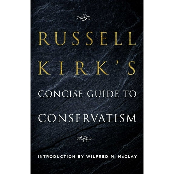 Russell Kirk's Concise Guide to Conservatism, (Paperback)