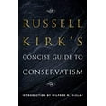 thumbnail image 1 of Pre-Owned Russell Kirk's Concise Guide to Conservatism, 1 of 1