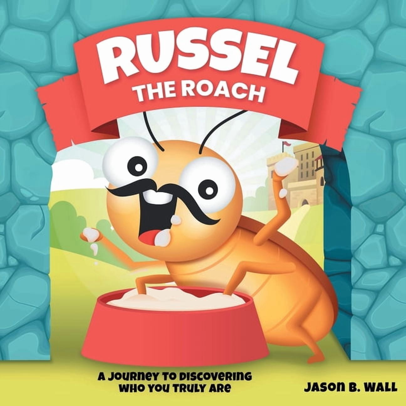 Russell the Roach: A Journey to Discovering Who You Truly Are, (Paperback)