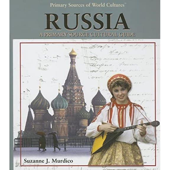 Pre-Owned Russia: A Primary Source Cultural Guide Primary Sources of World Cultures, 3 Library Binding Suzanne J. Murdico