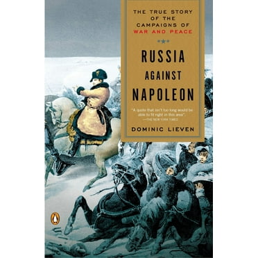 Russia Against Napoleon: The True Story of the Campaigns of War and Peace, (Paperback)