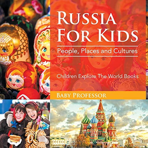 Pre-Owned Russia For Kids: People, Places and Cultures - Children Explore The World Books (Paperback) 1683056213 9781683056218